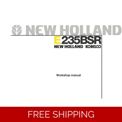 NEW HOLLAND E235BSR EXCAVATOR WORKSHOP SERVICE REPAIR MANUAL NEW HOLLAND E235BSR EXCAVATOR WORKSHOP SERVICE REPAIR MANUAL